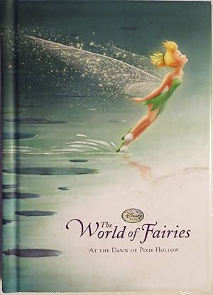 The World of Fairies: At the Dawn of Pixie Hollow