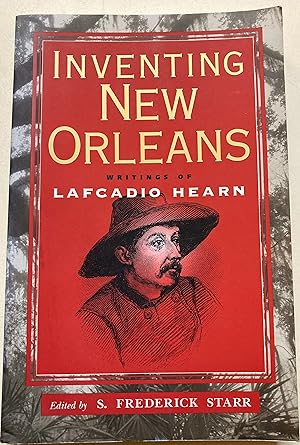 Inventing New Orleans - Writings of Lafcadio Hearn