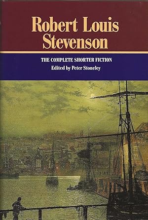ROBERT LOUIS STEVENSON ~ The Complete Shorter Fiction