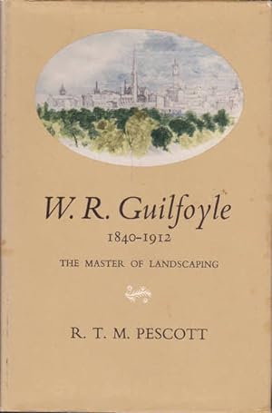 W. R. Guilfoyle: 1840-1912 - The Master of Landscape