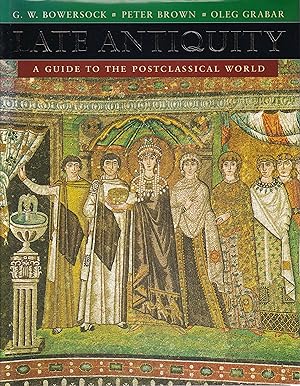 Late Antiquity ? A Guide to the Postclassical World