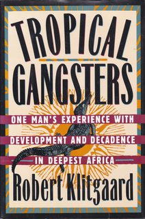 Tropical Gangsters: One Man's Experience with Development and Decadence in Deepest Africa