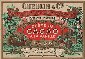 "CRÊME de CACAO à la VANILLE GUEULIN & Cie" Etiquette-chromo originale (entre 1890 et 1900)