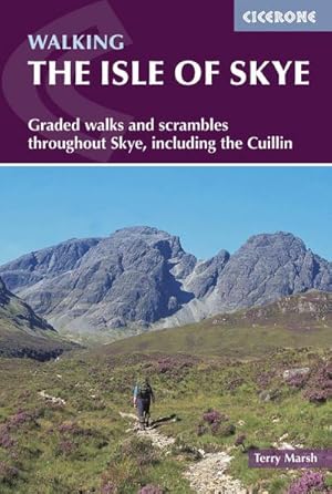 The Isle of Skye : Walks and scrambles throughout Skye, including the Cuillin