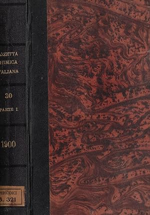 La gazzetta chimica italiana Vol. XXX Parte I 1900