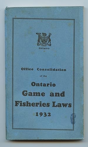 Office Consolidation of the Ontario Game and Fisheries Laws 1932