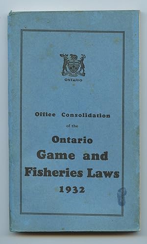 Office Consolidation of the Ontario Game and Fisheries Laws 1932