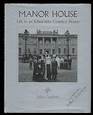 Manor House: Life In An Edwardian Country House