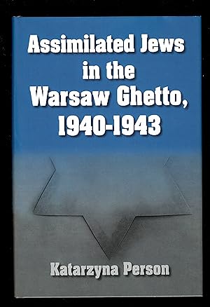 Assimilated Jews In The Warsaw Ghetto, 1940-1943 (Modern Jewish History)
