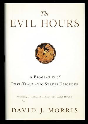 The Evil Hours: A Biography Of Post-Traumatic Stress Disorder