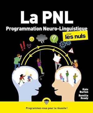 PNL : la programmation neuro-linguistique pour les nuls (2e édition)