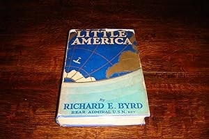 Little America (first printing) an Aerial Exploration in the Antarctic - The Flight to the South ...