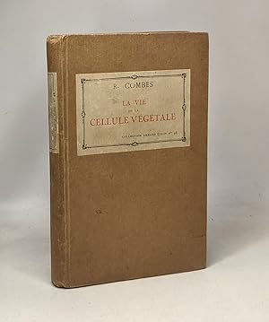 La vie de la Cellule végétale - coll. Armand Colin n°96 - TOME I