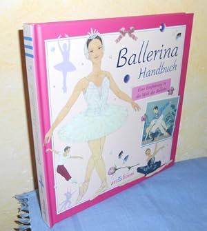 Ballerina Handbuch: Eine Einführung in die Welt des Balletts