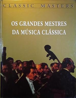 GRANDES (OS) MESTRES DA MÚSICA CLÁSSICA. [2 VOLUMES]