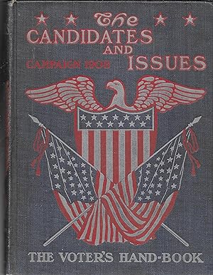 Candidates and the issues: an official hand-book for every American citizen. an official history ...