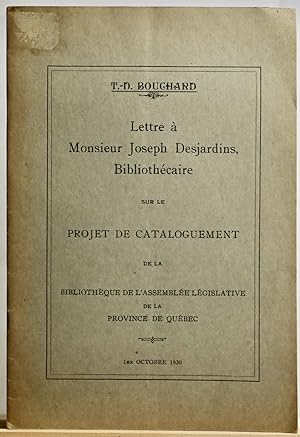 Lettre à Monsieur Joseph Desjardins, bibliothécaire sur le projet de cataloguement de la Biblioth...
