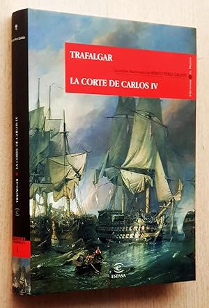 TRAFALGAR - LA CORTE DE CARLOS IV (Episodios nacionales nº 1, Espasa)