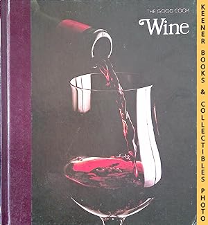 Wine: The Good Cook Techniques & Recipes Series