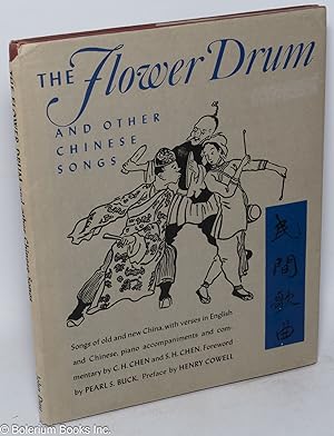 The Flower Drum and Other Chinese Songs; Songs of old and New China, with verses in English and C...