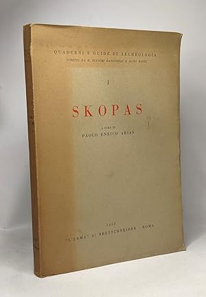 Skopas - 1 - quaderni e guide di archeologia - diretti da R. Bianchi Bandinelli et Luisa Banti