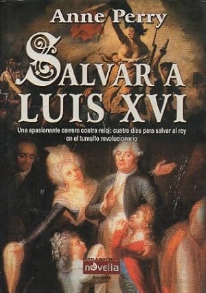 SALVAR A LUIS XVI. PERRY, ANNE