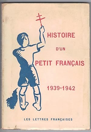 Histoire d'un petit français 1939-1942.