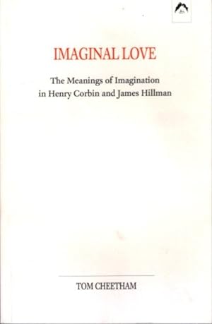 IMAGINAL LOVE: The Meanings of Imagination in Henry Corbin and James Hillman