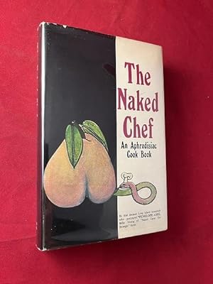 The Naked Chef: An Aphrodisiac Cook Book