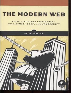 The Modern Web: Multi-Device Web Development with HTML5, CSS3, and JavaScript