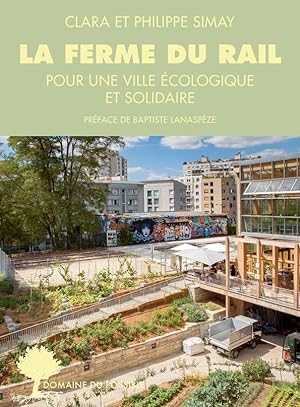 la ferme du rail : l'aventure de la première ferme urbaine à Paris