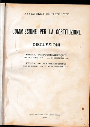 Commissione per la Costituzione. Discussioni: prima sottocommissione dal 26 Luglio 1946 - al 19 D...