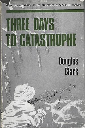 Three Days to Catastrophe