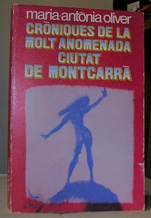 CRONIQUES DE LA MOLT ANOMENADA CIUTAT DE MONTCARRA