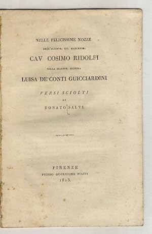 Nelle felicissime nozze dell'illustr. sig. marchese cav. Cosimo Ridolfi colla illustr. signora Lu...