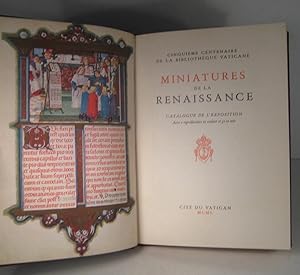 Cinquième centenaire de la Bibliothèque Vaticane. Miniatures de la Renaissance. Catalogue de l'ex...