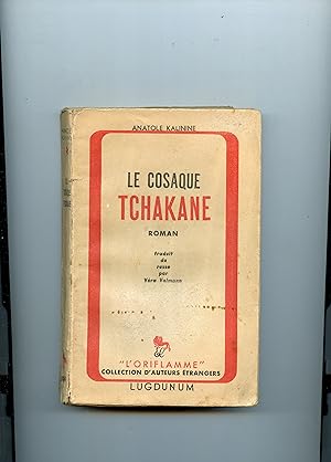 LE COSAQUE TCHAKANE . Roman . Traduit du russe par Véra Valmane