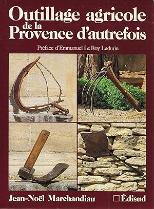 Outillage agricole de la Provence d'autrefois