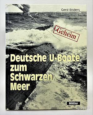 Deutsche U-Boote zum Schwarzen Meer 1942 - 1944: Eine Reise ohne Wiederkehr