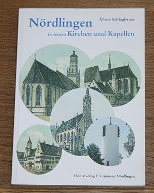Nördlingen in seinen Kirchen und Kapellen: Zum Erkunden, Erleben und Nachdenken.