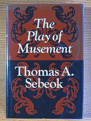 The Play of Musement (Advances in Semiotics)