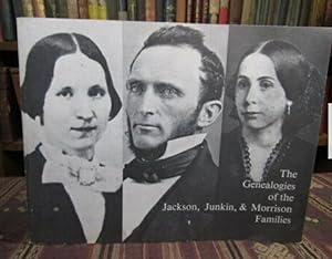 The Genealogies of the Jackson, Junkin, and Morrison Families [Stonewall Jackson]