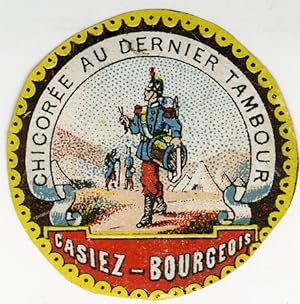 "CHICORÉE AU DERNIER TAMBOUR /CASIEZ-BOURGEOIS" Etiquette-chromo originale (entre 1890 et 1900)