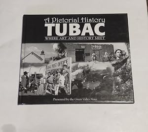 Tubac: A Pictorial History Where Art and History Meet LIMITED EDITION 1,250 copies