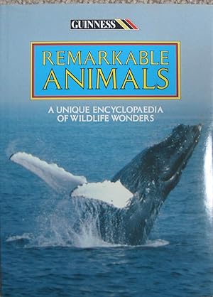 Remarkable Animals - A Unique Encyclopaedia of Wildlife Wonders