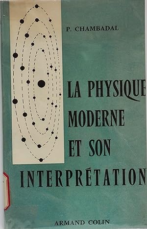 La physique moderne et son interprétation