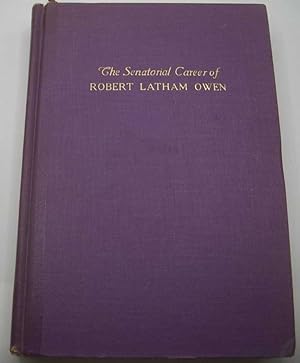 The Senatorial Career of Robert Latham Owen