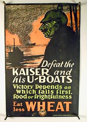ORIGINAL WWI POSTER: "DEFEAT THE KAISER AND HIS U-BOATS" 1917