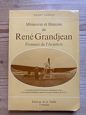 Mémoires et histoire de René Grandjean, pionnier de l'aviation.