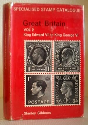 Stanley Gibbons Great Britain Specialised Stamp Catalogue Volume 2 - King Edward VII to King Geor...